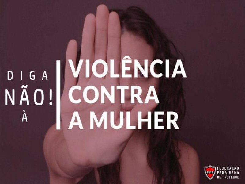 A Federação Paraibana de Futebol repudia agressão as mulheres